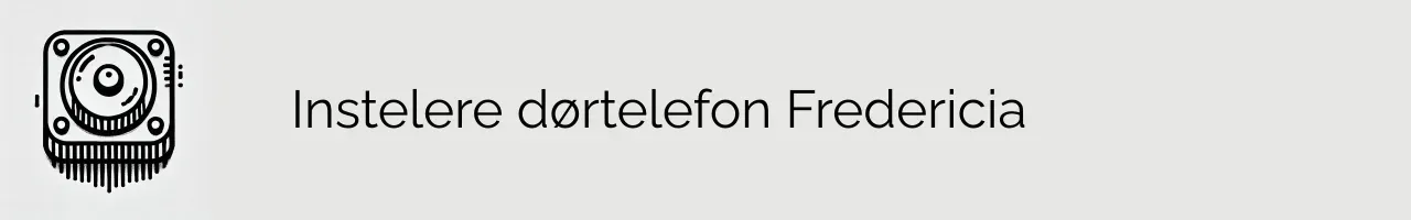 Instelere dørtelefon Fredericia